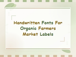 Free Handwritten Fonts for Organic Farmers Market Labels