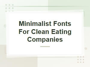 Free Organic Minimalist Fonts for Clean Eating Company Branding
