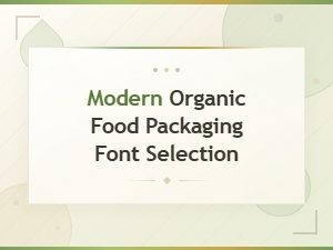 Modern Organic Food Packaging Font Selection